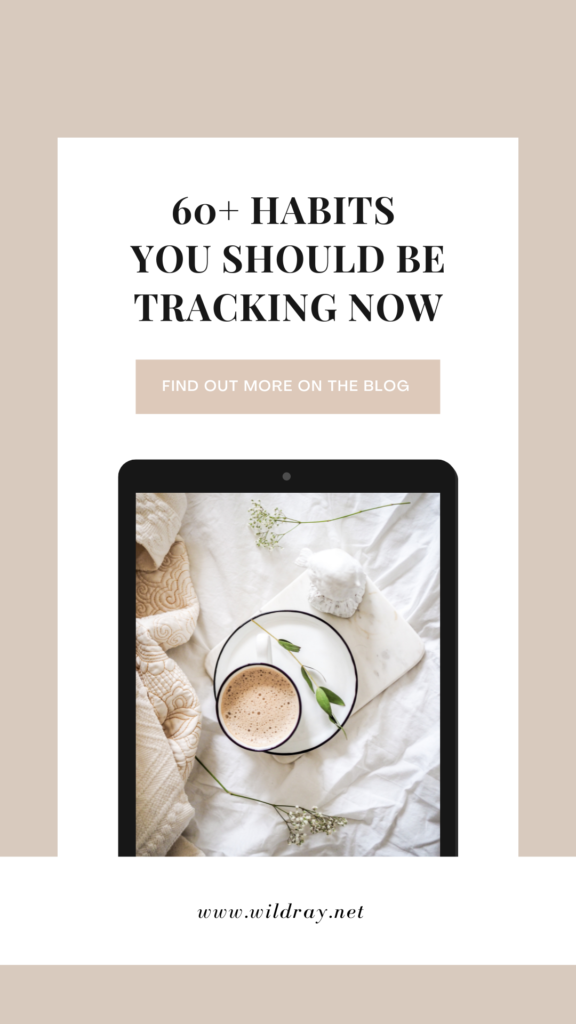60 Habits You Should Be Tracking Now WILD RAY