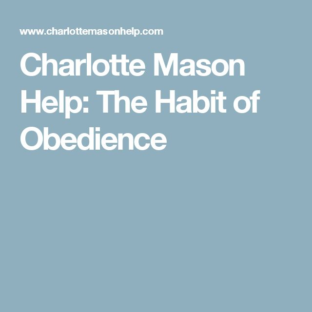 Charlotte Mason Help The Habit Of Obedience Charlotte Mason 