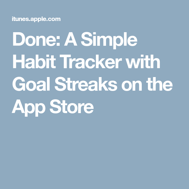 Done A Simple Habit Tracker With Goal Streaks On The App Store Habit 