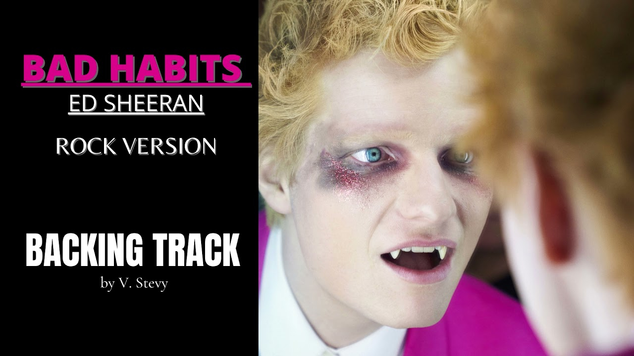 Ed Sheeran BAD HABITS Rock Version BACKING TRACK YouTube