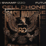 Future Hops On DJ Swamp Izzo s 3 Cell Phones Track REVOLT